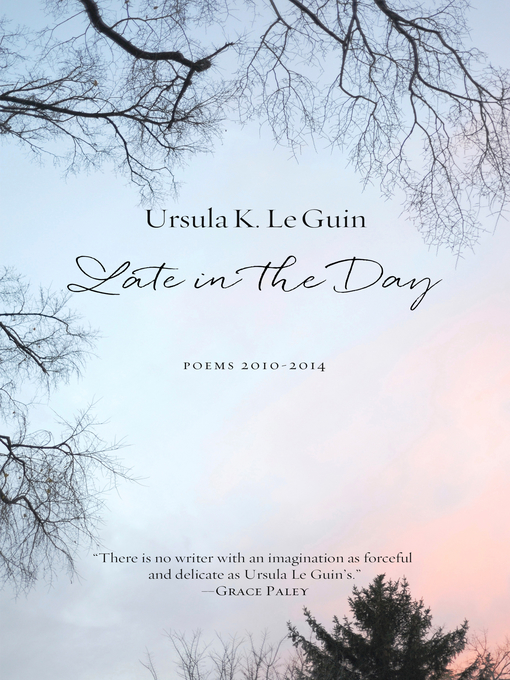 Title details for Late in the Day by Ursula K. Le Guin - Wait list